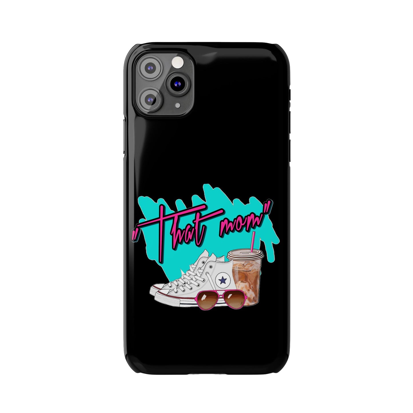 "That Mom!" Slim iPhone Cases