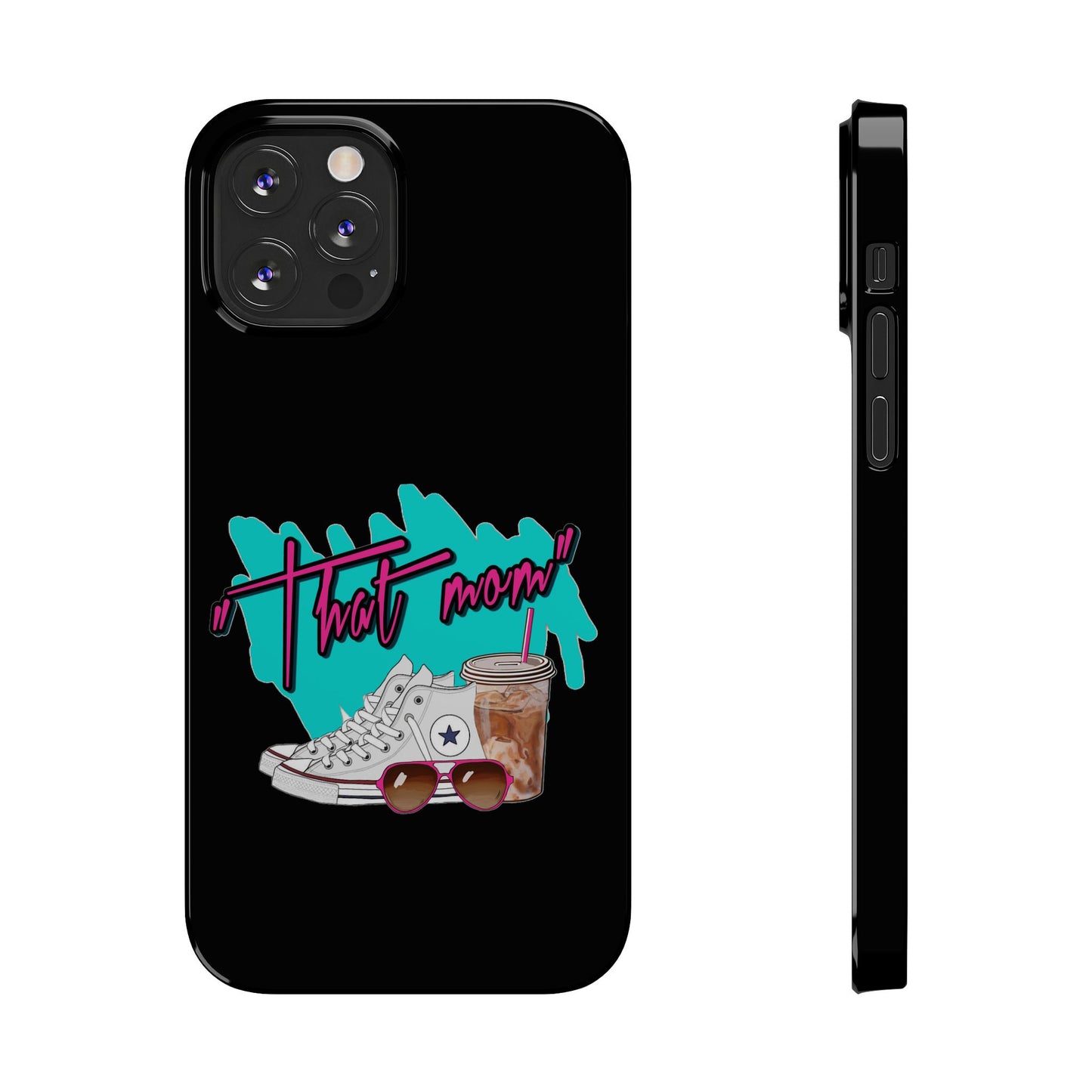 "That Mom!" Slim iPhone Cases