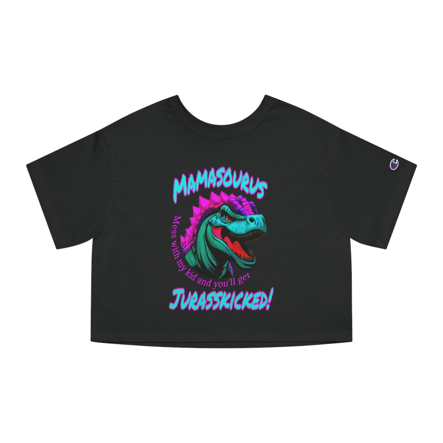 Mamasourus Champion Cropped T-Shirt