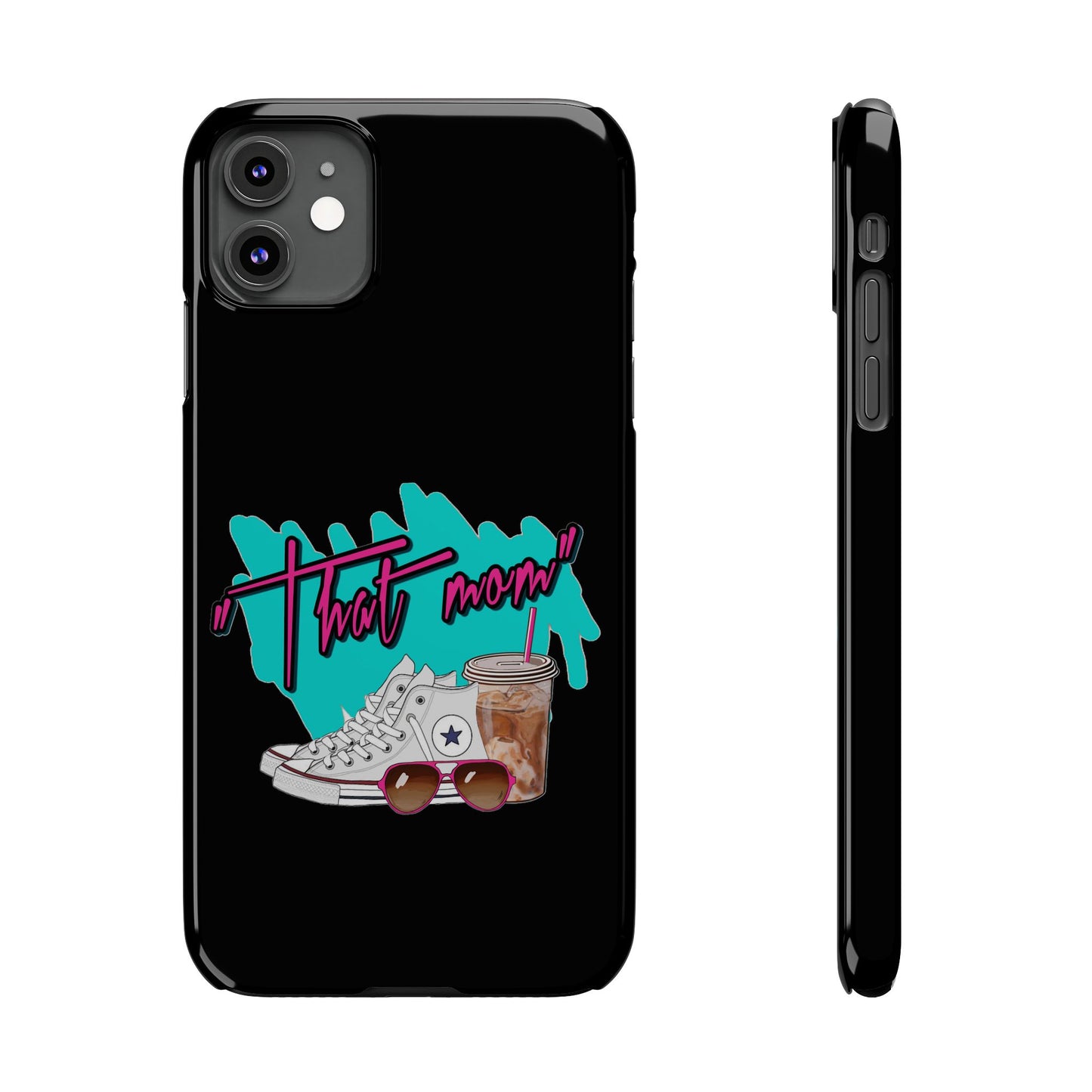 "That Mom!" Slim iPhone Cases