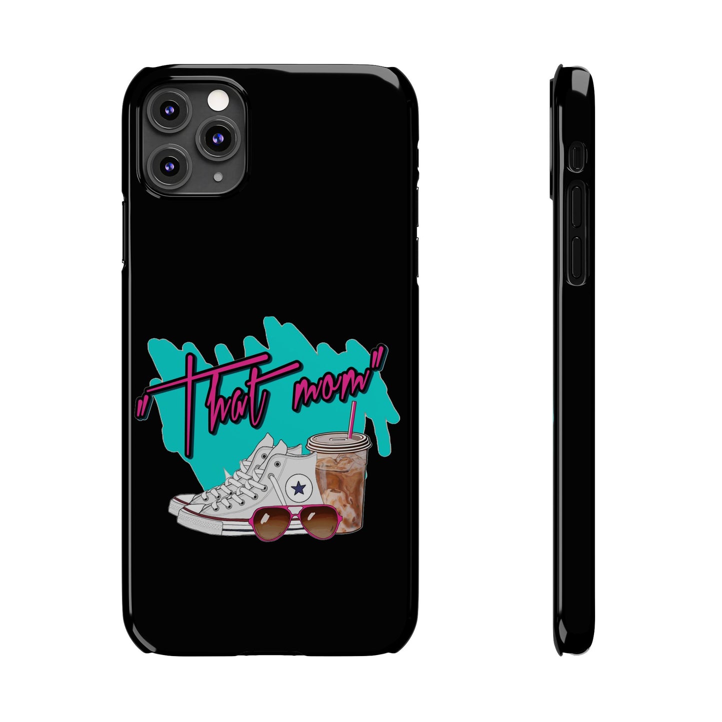 "That Mom!" Slim iPhone Cases