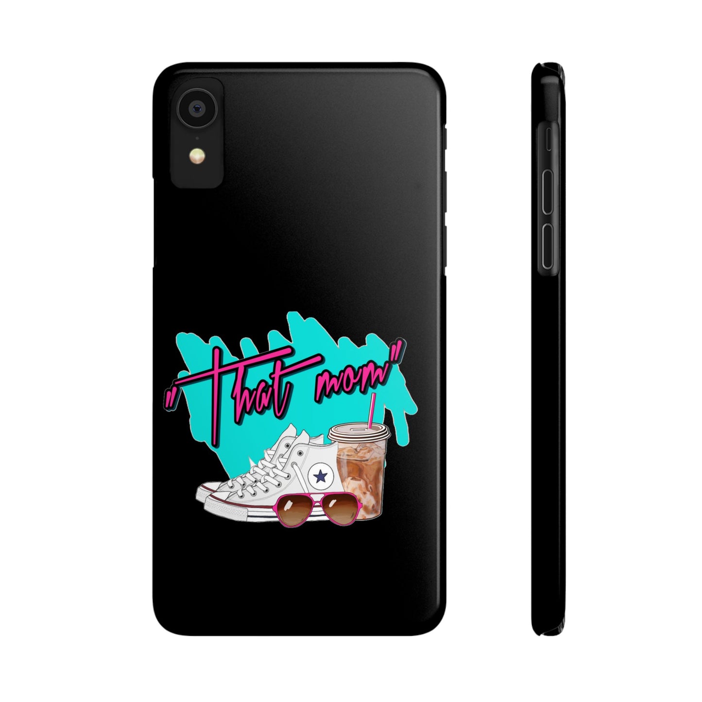 "That Mom!" Slim iPhone Cases