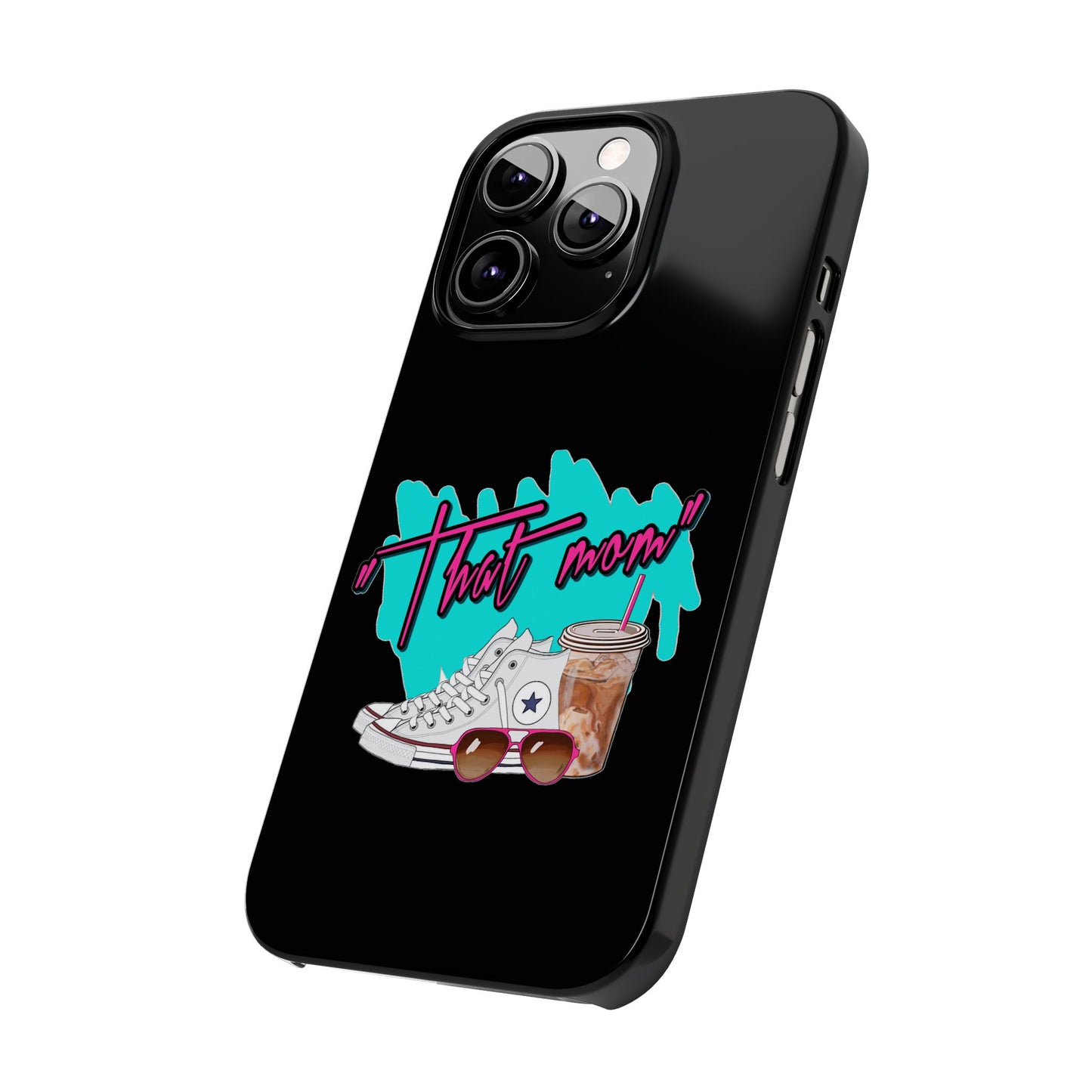 "That Mom!" Slim iPhone Cases