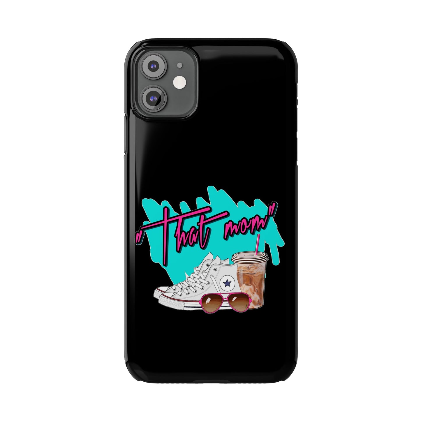 "That Mom!" Slim iPhone Cases