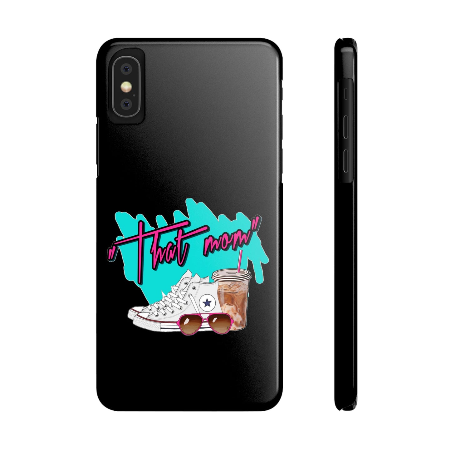 "That Mom!" Slim iPhone Cases