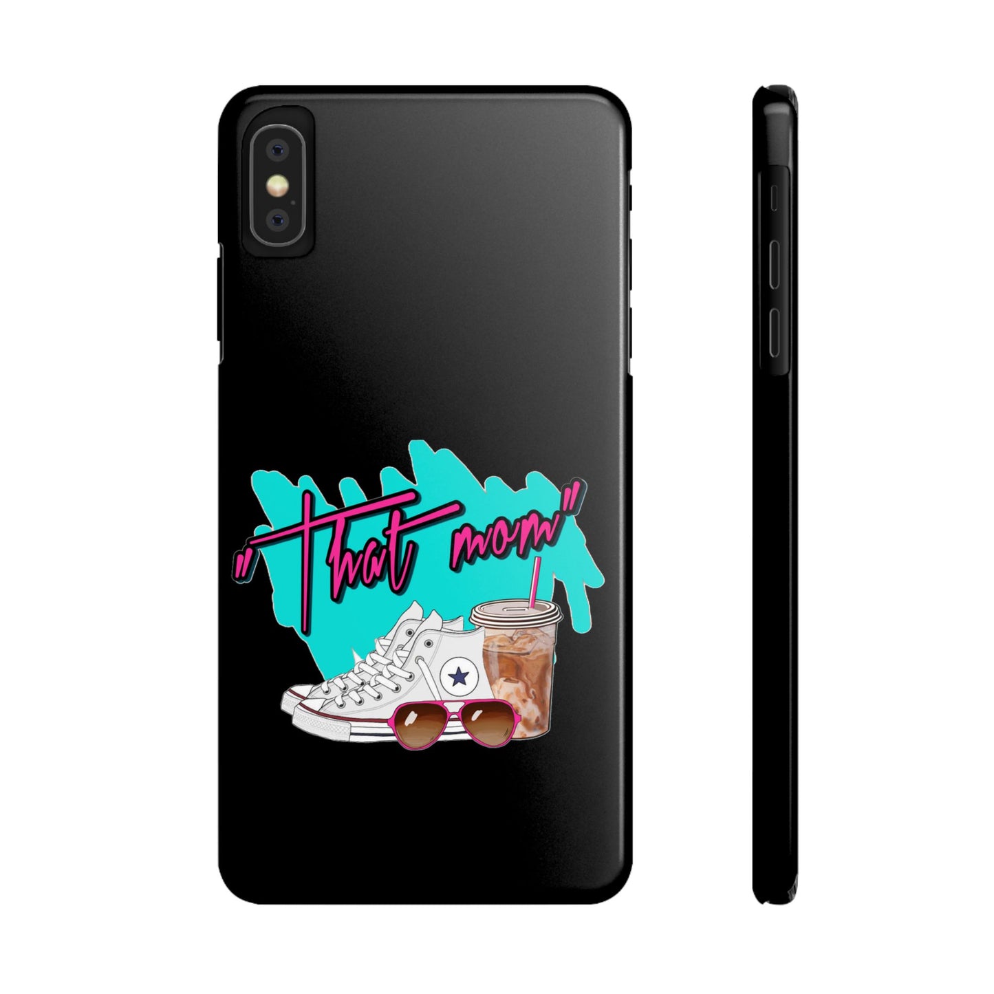 "That Mom!" Slim iPhone Cases