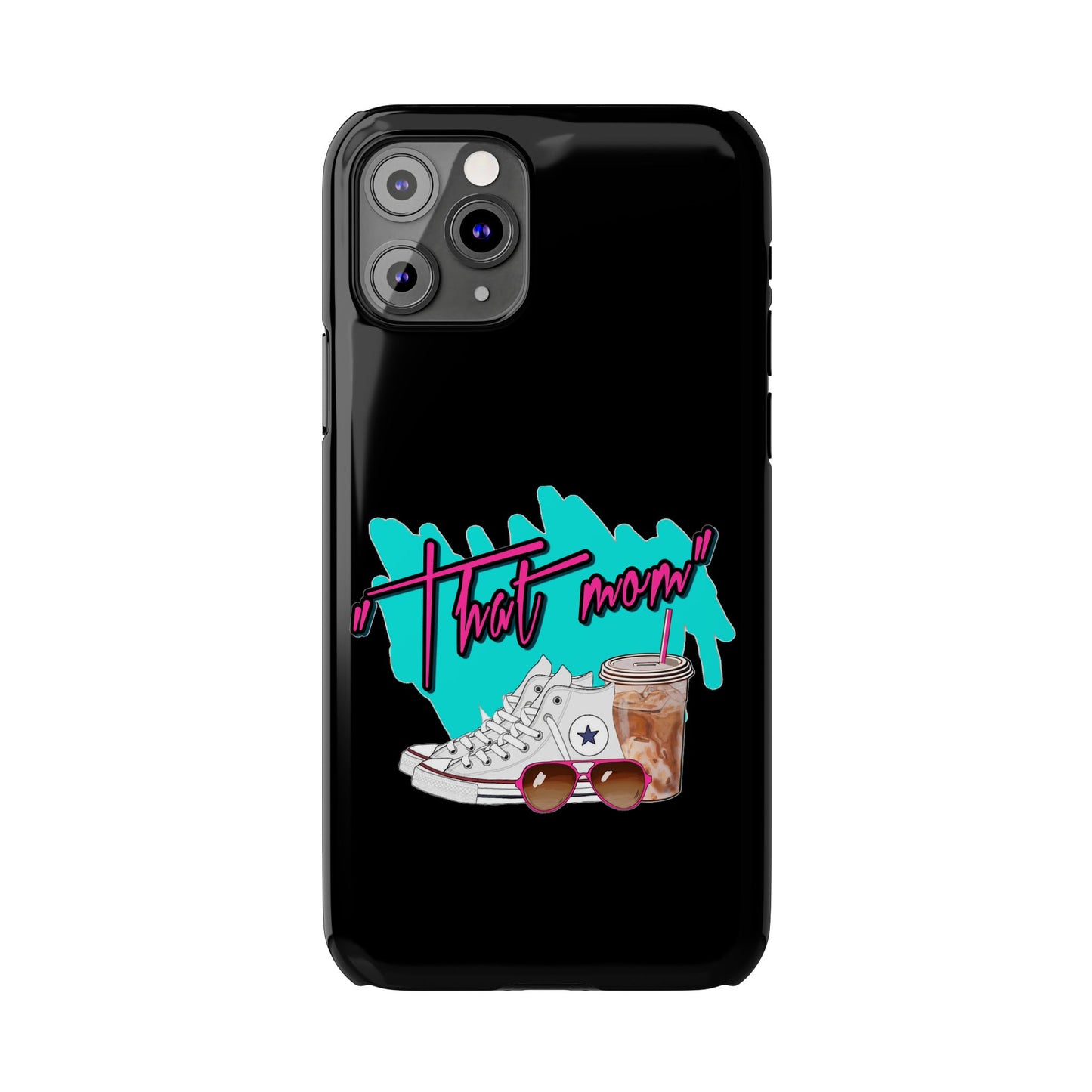 "That Mom!" Slim iPhone Cases