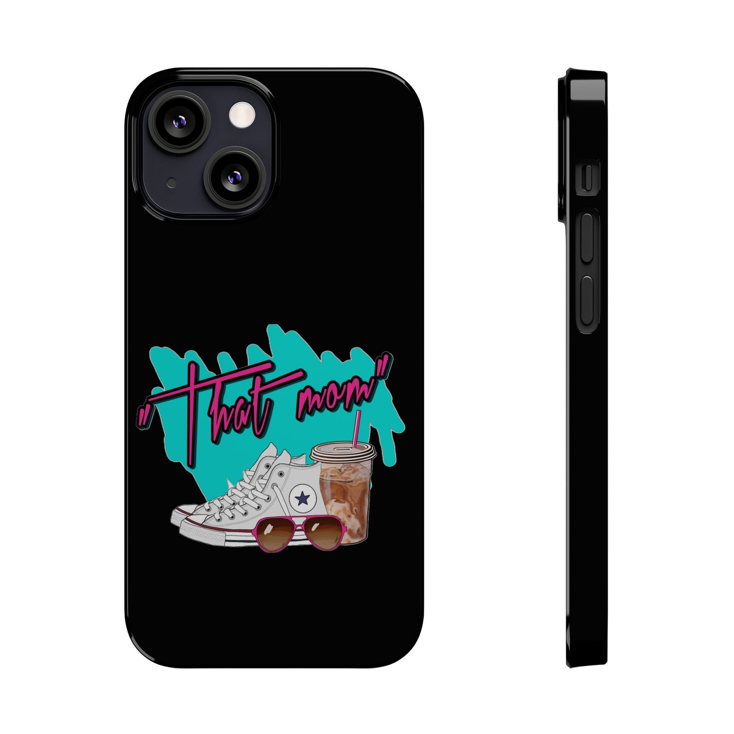 "That Mom!" Slim iPhone Cases