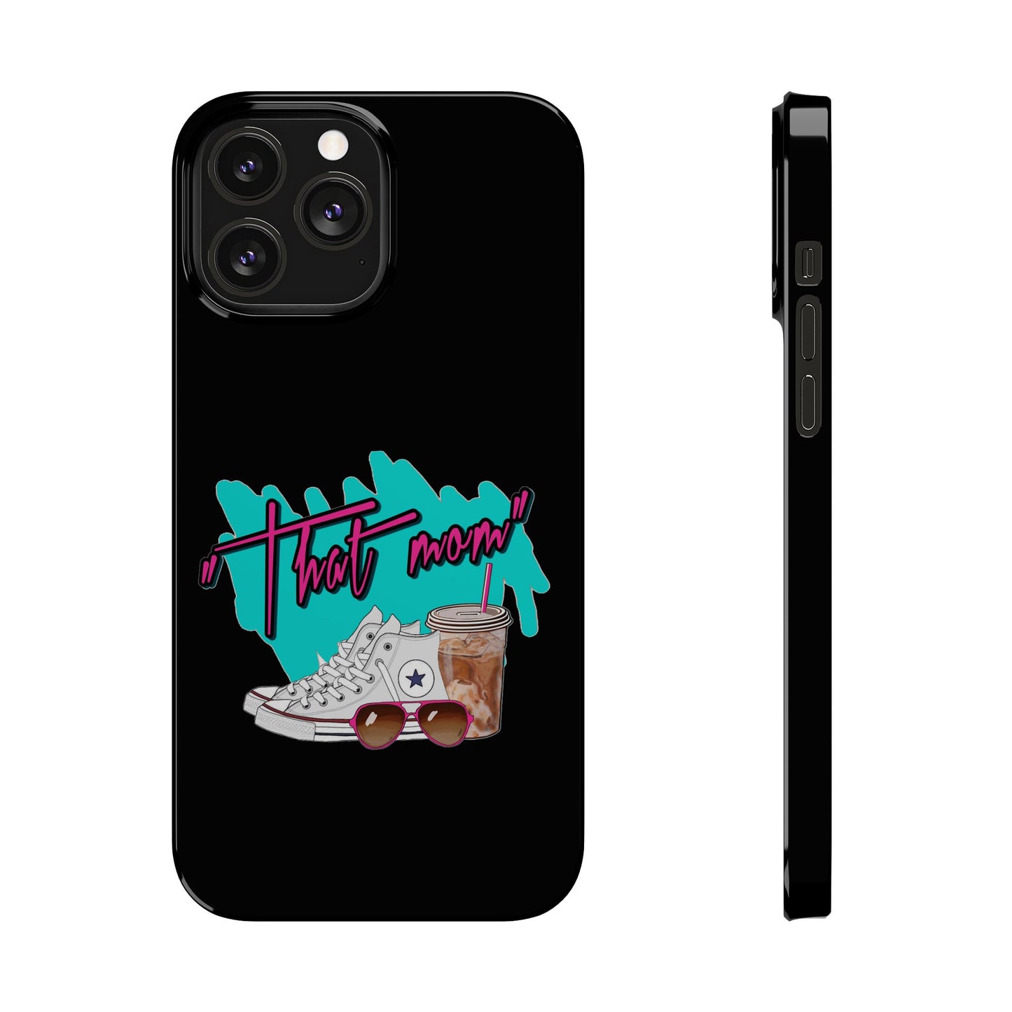 "That Mom!" Slim iPhone Cases