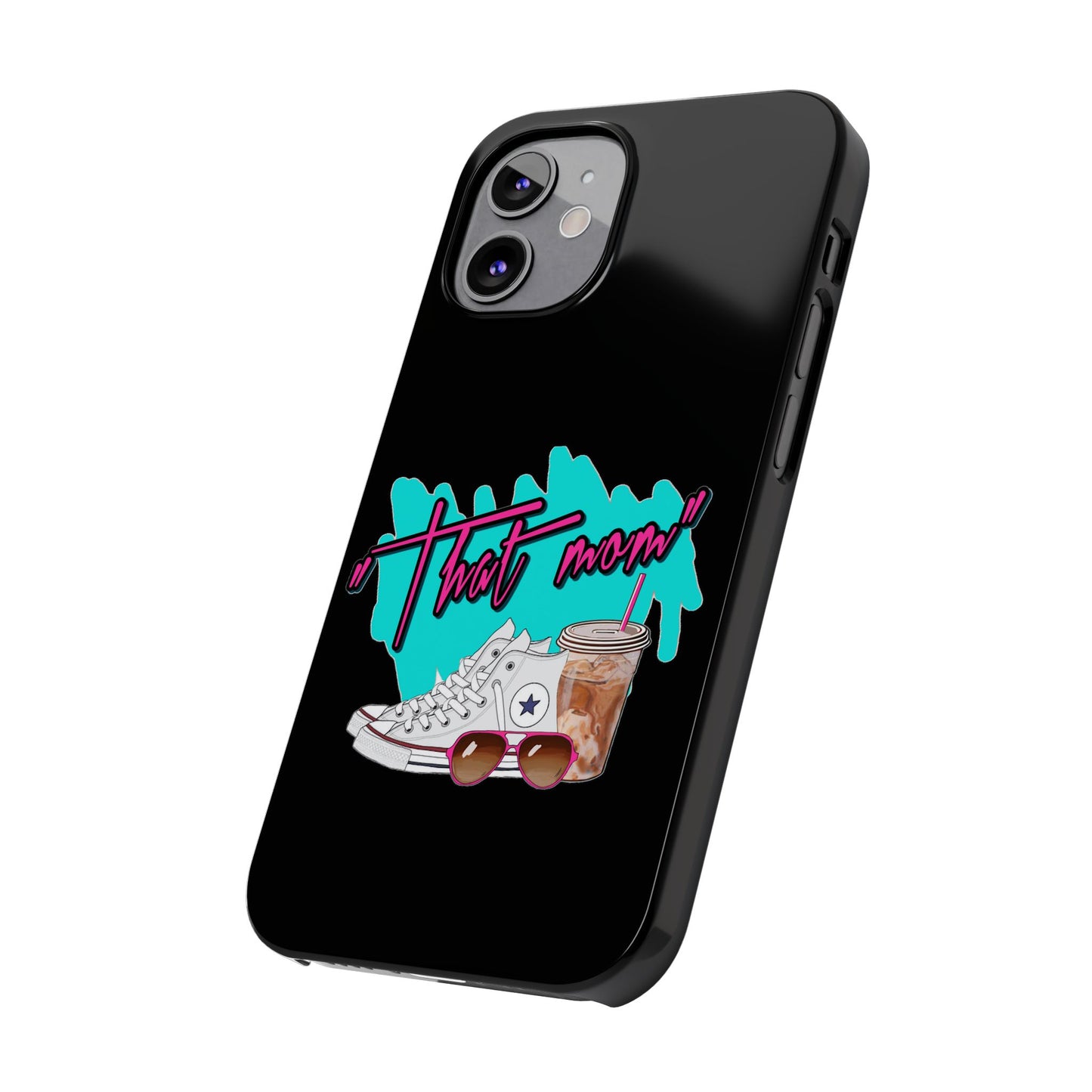 "That Mom!" Slim iPhone Cases