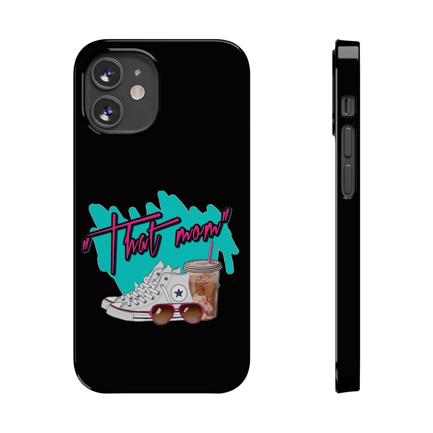 "That Mom!" Slim iPhone Cases