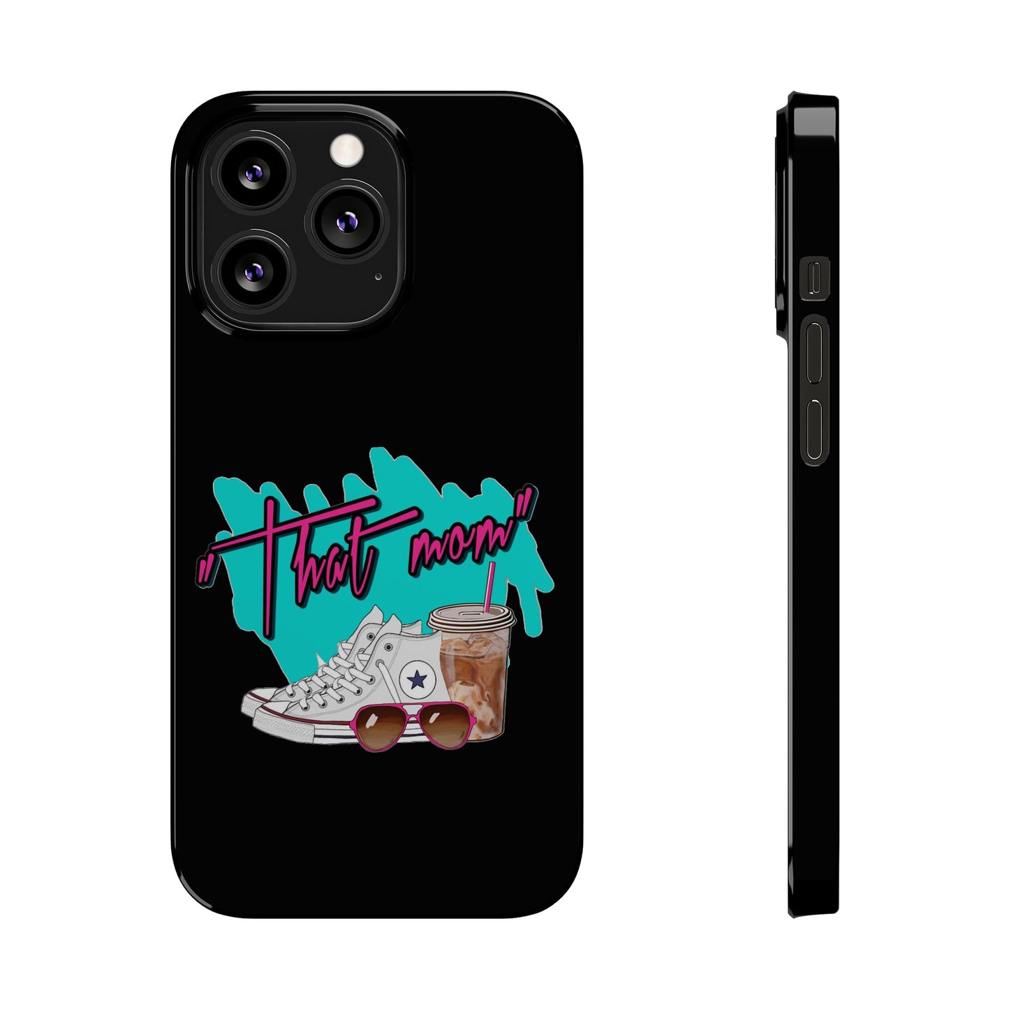 "That Mom!" Slim iPhone Cases