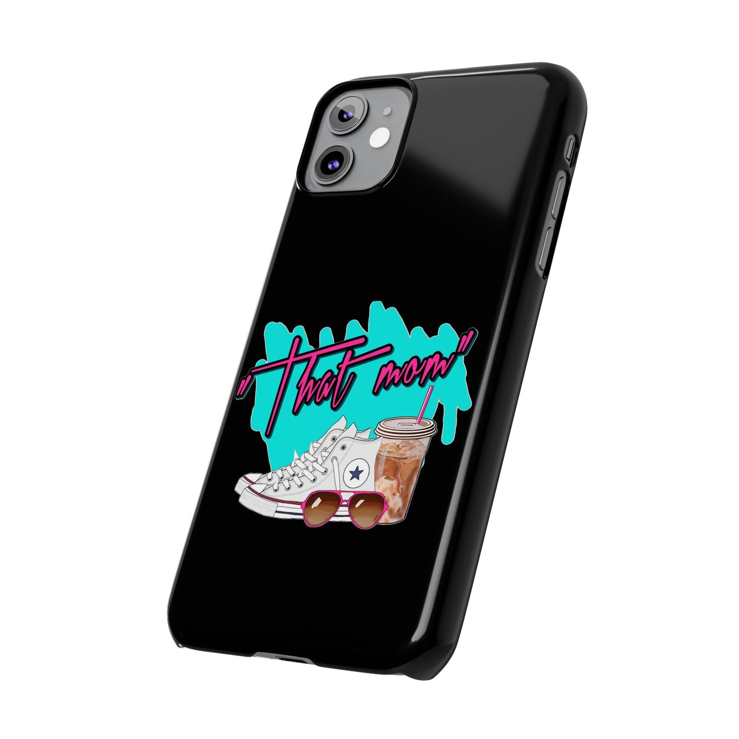 "That Mom!" Slim iPhone Cases