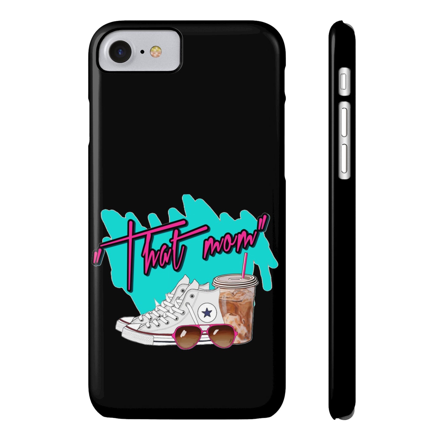 "That Mom!" Slim iPhone Cases