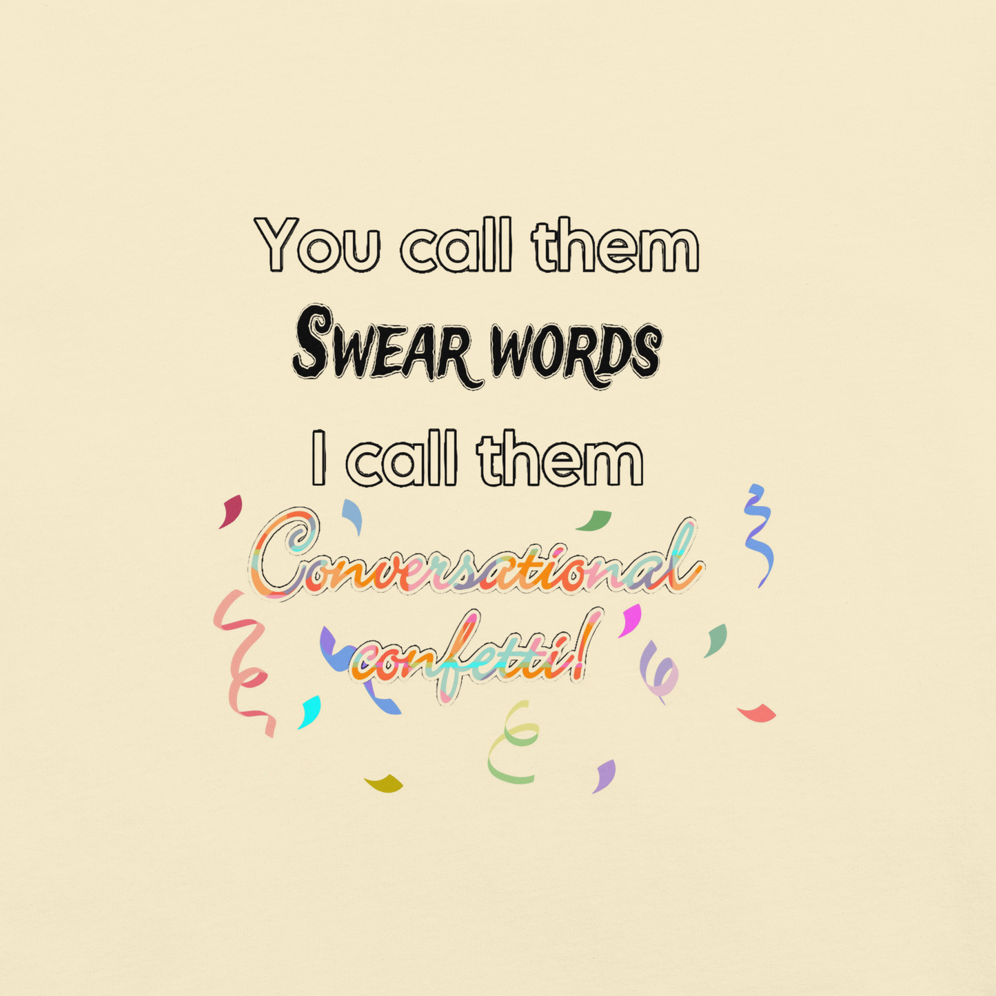 Conversational Confetti t-shirt